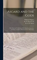 Comprar Libro Asgard And The Gods; The Tales And Traditions Of Ou...