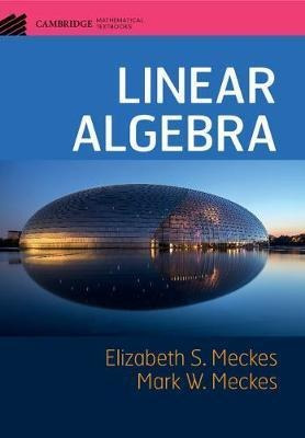 Cambridge Mathematical Textbooks: Linear Algebra - Elizab...