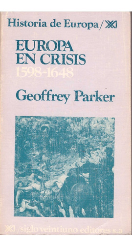 Europa En Crisis 1598-1648 - Parker, Geoffrey