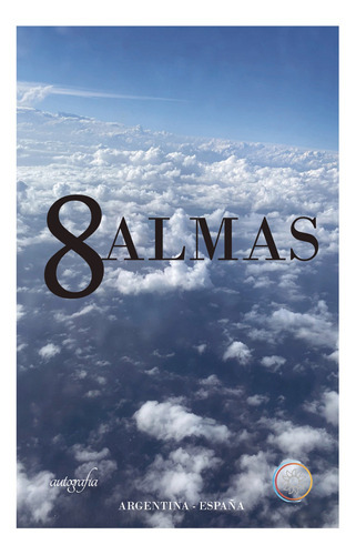 8 Almas, De . , A.c.h.a.., Vol. 1.0. Editorial Autografía, Tapa Blanda, Edición 1.0 En Español, 2017