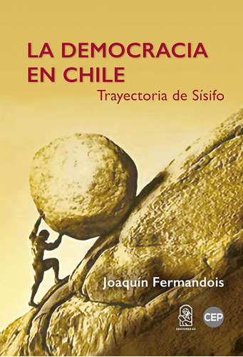 Libro: La Democracia En Chile: Trayectoria De Sísifo (spanis