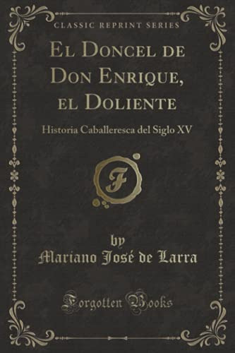 El Doncel De Don Enrique El Doliente -classic Reprint-: Hist