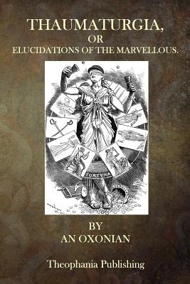 Libro Thaumaturgia, Or Elucidations Of The Marvellous - O...