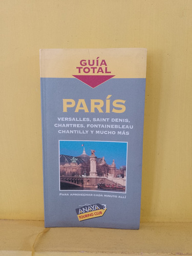 París. Guía Total. Anaya