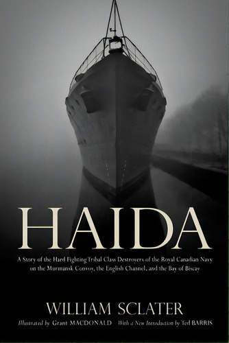 Haida: A Story Of The Hard Fighting Tribal Class Destroyers Of The Royal Canadian Navy On The Mur..., De Sclater, William. Editorial Oxford Univ Pr, Tapa Blanda En Inglés