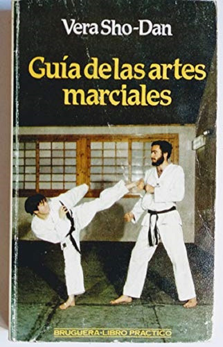 Guia De Las Artes Marciales. Vera Sho - Dan