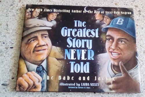 The Greatest Story Never Told The Babe And Jackie-ray Negron