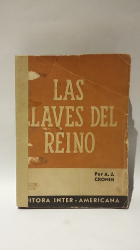 Las Llaves Del Reino, Por A. J. Cronin, Muy Bueno, Unico!