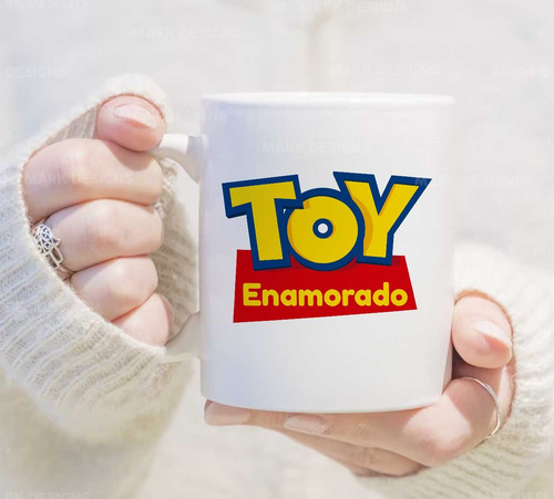 Taza Frases Graciosas Toy Personalizada A Tu Gusto #25 Blanco Toy Enamorado