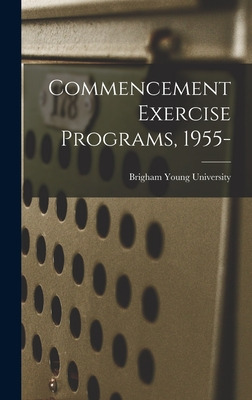 Libro Commencement Exercise Programs, 1955- - Brigham You...