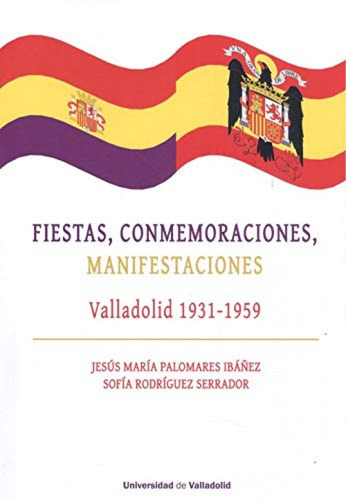 Libro Fiestas, Conmemoraciones, Manifestaciones. Valladolid 