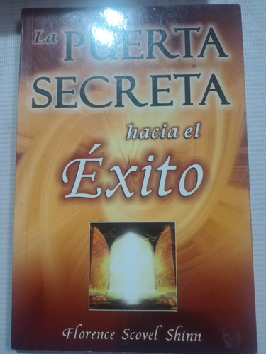Libro La Puerta Secreta Hacia El Éxito Florence Scovel Shinn
