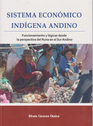 Sistema Económico Indígena Andino Funcionamiento Y Lógicas D