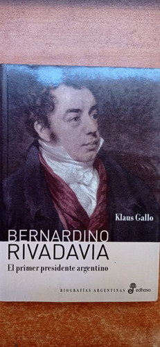 Bernardino Rivadavia Klaus Gallo Edhasa