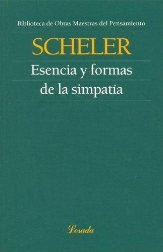 Esencia Y Formas De La Simpatia  - Max Scheler