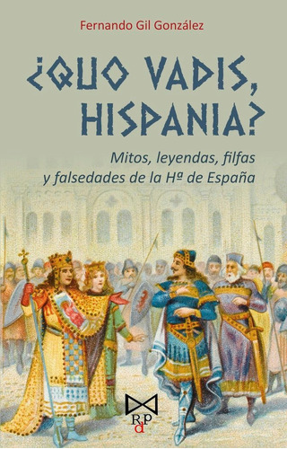 Ãâ¿quo Vadis, Hispania?, De Gil González, Fernando. Editorial Rito De Paso, Tapa Blanda En Español