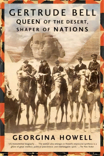 Gertrude Bell : Queen Of The Desert, Shaper Of Nations, De Georgina Howell. Editorial Farrar Straus Giroux, Tapa Blanda En Inglés