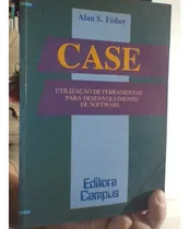 Comprar Livro Case Utilização De Ferramentas Para Desenvolvimento De Software, Alan S. Fisher, Ed Campus