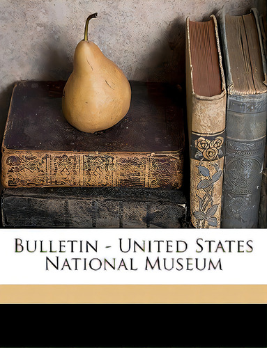 Bulletin - United States National Museum Volume No. 121 1922, De United States National Museum. Editorial Nabu Pr, Tapa Blanda En Inglés