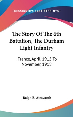 Libro The Story Of The 6th Battalion, The Durham Light In...