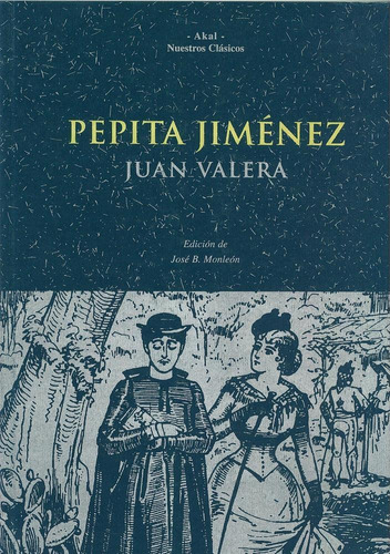 Pepita Jiménez, de Juan Valera. Editorial Akal, tapa blanda, edición 1 en español