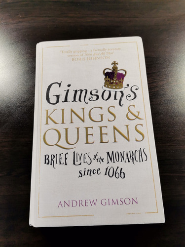 Gimsons Kings & Queens: Brief Lives Of The Monarchs A Gimson