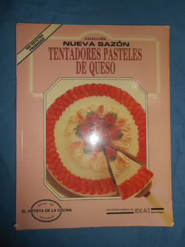 Recetario /  Tentadores Pasteles De Queso  ( Nueva Sazon )