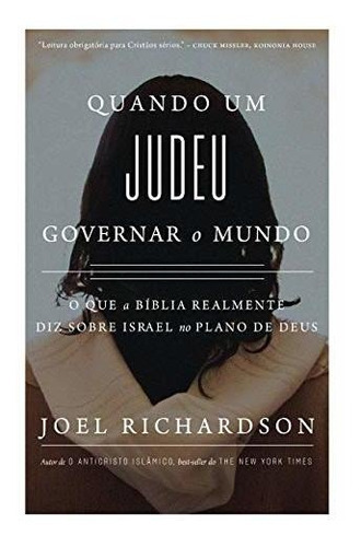 Quando Um Judeu Governar O Mundo | Joel Richardson, De Joel Richardson. Editora Impacto, Capa Mole Em Português, 2019