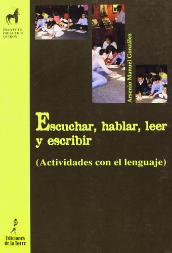 Escuchar, Hablar, Leer Y Escribir, De Gonzalez. Editorial De La Torre, Tapa Blanda En Español, 2000