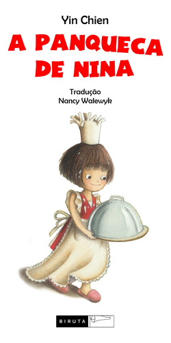 A panqueca de Nina, de Chien, Yin. Tempo de Crescer Editorial Editora Biruta Ltda., capa mole em português, 2007