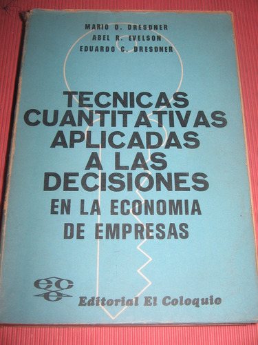 Tecnicas Cuantitativas Aplicadas A Las Decisiones En La Econ