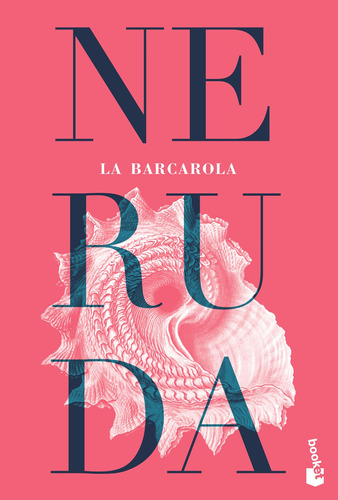 La Barcarola, de Neruda, Pablo. Serie Fuera de colección Editorial Booket México, tapa blanda en español, 2018