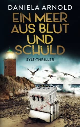 Buch : Ein Meer Aus Blut Und Schuld Sylt-thriller - Arnold,