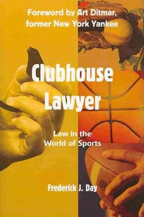 Libro Clubhouse Lawyer : Law In The World Of Sports - Fre...