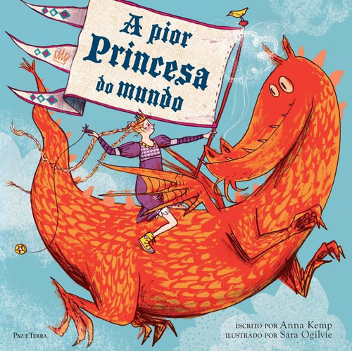 A pior princesa do mundo, de Anna Kemp. Editora Paz e Terra Ltda., capa mole em português, 2012