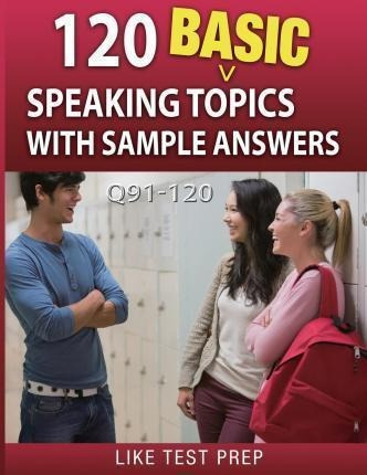 Libro 120 Basic Speaking Topics With Sample Answers Q91-1...