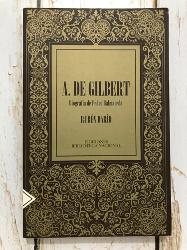 A. De Gilbert. Biografía De Pedro Balmaceda / Rubén Darío