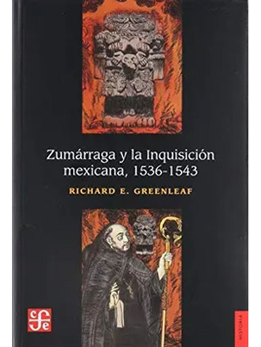 Zumárraga Y La Inquisición Mexicana, 1536-1543. Greenleaf Ri