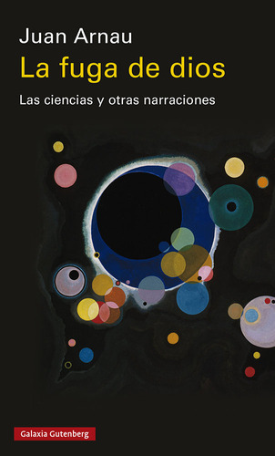 La Fuga De Dios, De Arnau, Juan. Editorial Galaxia Gutenberg, S.l., Tapa Blanda En Español