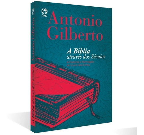 Livro A Bíblia Através Dos Séculos - Antonio Gilberto - Cpad