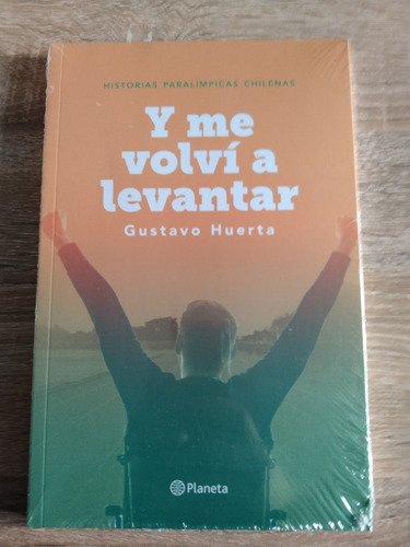 Y Me Volví A Levantar, Gustavo Huerta. Libro