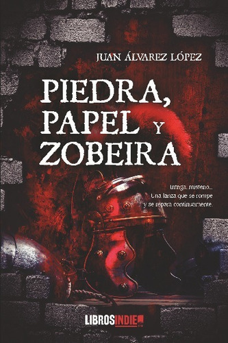 Piedra, Papel Y Zobeira, De Juan Álvarez López. Editorial Libros Indie, Tapa Blanda En Español, 2023