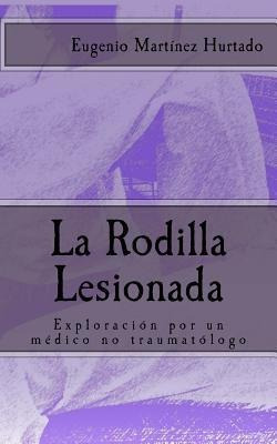 La Rodilla Lesionada - Eugenio Martinez Hurtado