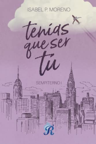 Tenias Que Ser Tu: Sempiterno I -sin Coleccion-