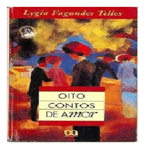 Oito Contos De Amor, De Lygia Fagundes Telles - Editora Ática