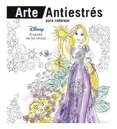 Disney El Poder De Las Chicas. Arte Antiestres Para Colorear