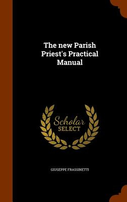 Libro The New Parish Priest's Practical Manual - Frassine...