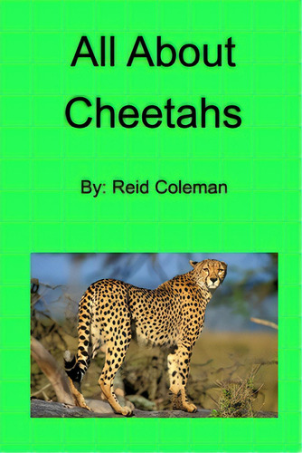 All About Cheetahs, De Coleman, Reid., Vol. 1. Editorial Blurb Inc, Tapa Blanda En Inglés
