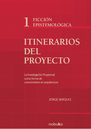 Itinerarios Del Proyecto I - Ficcion Epistemologica