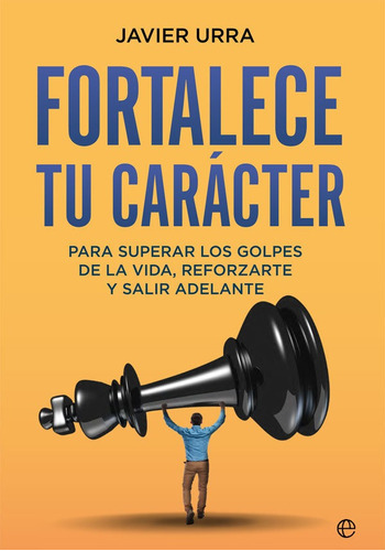 Fortalece Tu Carãâ¡cter, De Urra, Javier. Editorial La Esfera De Los Libros, S.l., Tapa Blanda En Español